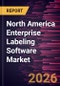 North America Enterprise Labeling Software Market Size and Forecast (2021 - 2031) - Product Thumbnail Image