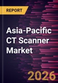 Asia-Pacific CT Scanner Market Size and Forecast (2021 - 2031)- Product Image