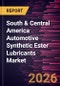 South & Central America Automotive Synthetic Ester Lubricants Market Size and Forecast (2021 - 2031) - Product Image