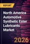 North America Automotive Synthetic Ester Lubricants Market Size and Forecast (2021 - 2031) - Product Thumbnail Image