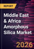 Middle East & Africa Amorphous Silica Market Size and Forecast (2021 - 2031)- Product Image