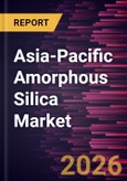 Asia-Pacific Amorphous Silica Market Size and Forecast (2021 - 2031)- Product Image