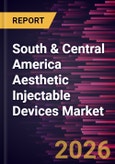 South & Central America Aesthetic Injectable Devices Market Size and Forecast (2021 - 2031)- Product Image