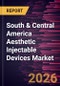 South & Central America Aesthetic Injectable Devices Market Size and Forecast (2021 - 2031) - Product Image