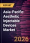 Asia-Pacific Aesthetic Injectable Devices Market Size and Forecast (2021 - 2031) - Product Thumbnail Image