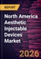 North America Aesthetic Injectable Devices Market Size and Forecast (2021 - 2031) - Product Thumbnail Image