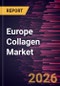 Europe Collagen Market Size and Forecast (2021 - 2031) - Product Image