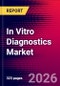 In Vitro Diagnostics Market Size, Share, & Trend Analysis | United States | 2025-2032 | Includes: Immunochemistry, Urinalysis, Molecular Diagnostics, and 5 more - Product Thumbnail Image