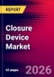 Closure Device Market Size, Share & Trends Analysis | Global | 2026-2032 | Includes: Laparoscopic Staplers, Endosuturing Devices, and Clip Appliers - Product Image