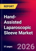 Hand-Assisted Laparoscopic Sleeve Market Size, Share & Trends Analysis | Global | 2026-2032- Product Image