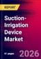 Suction-Irrigation Device Market Size, Share & Trends Analysis | Global | 2026-2032 | Includes: Disposable Kits, Reusable Tips, and 1 more - Product Thumbnail Image