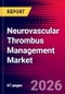 Neurovascular Thrombus Management Market Size, Share & Trends Analysis | Global | 2026-2032 | Includes: Stent Retrievers and Aspiration Catheters and 1 more - Product Thumbnail Image