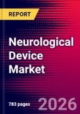 Neurological Device Market Size, Share and Trends Analysis | Global | 2026-2032 | Includes: Neuromodulation Devices, Detachable Coils, Liquid Embolics, and 10 more- Product Image