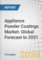 Appliance Powder Coatings Market: Global Forecast to 2031 - Product Thumbnail Image
