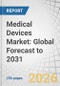 Medical Devices Market: Global Forecast to 2031 - Product Thumbnail Image
