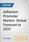 Adhesion Promoter Market: Global Forecast to 2031- Product Image