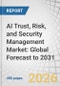 AI Trust, Risk, and Security Management (AI TRiSM) Market: Global Forecast to 2031 - Product Thumbnail Image