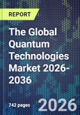 The Global Quantum Technologies Market 2026-2036- Product Image