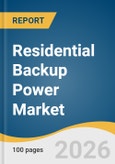 Residential Backup Power Market Size, Share & Trends Analysis Report 2026-2033- Product Image