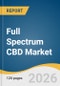 Full Spectrum CBD Market Size, Share & Trends Analysis Report 2026-2033 - Product Thumbnail Image