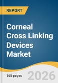 Corneal Cross Linking Devices Market Size, Share & Trends Analysis Report 2026-2033- Product Image