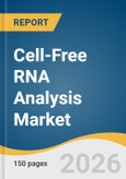 Cell-Free RNA Analysis Market Size, Share & Trends Analysis Report 2026-2033- Product Image