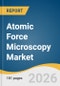 Atomic Force Microscopy Market Size, Share & Trends Analysis Report 2026-2033 - Product Thumbnail Image