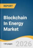 Blockchain In Energy Market Size, Share & Trend Analysis By 2026-2033- Product Image
