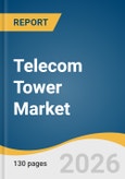 Telecom Tower Market Size, Share & Trend Analysis Report 2026-2033- Product Image