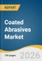 Coated Abrasives Market Size, Share & Trends Analysis Report 2026-2033 - Product Thumbnail Image