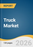 Truck Market Size, Share & Trends Analysis Report 2026-2033- Product Image