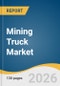 Mining Truck Market Size, Share & Trend Analysis By 2026-2033 - Product Thumbnail Image