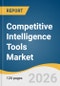 Competitive Intelligence Tools Market Size, Share, & Trend Analysis Report 2026-2033 - Product Thumbnail Image