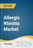 Allergic Rhinitis Market Size, Share & Trends Analysis Report 2026-2033- Product Image