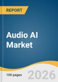 Audio AI Market Size, Share & Trends Analysis Report 2026-2033- Product Image