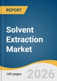 Solvent Extraction Market Size, Share & Trend Analysis Report 2026-2033- Product Image