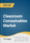 Cleanroom Consumables Market Size, Share & Trends Analysis Report 2026-2033 - Product Thumbnail Image