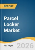Parcel Locker Market Size, Share & Trends Analysis Report 2026-2033- Product Image