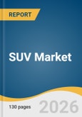 SUV Market Size, Share & Trends Analysis By 2026-2033- Product Image