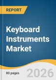 Keyboard Instruments Market Size, Share & Trends Analysis Report 2026-2033- Product Image
