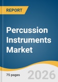 Percussion Instruments Market Size, Share & Trends Analysis Report 2026-2033- Product Image
