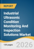 Industrial Ultrasonic Condition Monitoring And Inspection Solutions Market Size, Share & Trends Analysis Report 2026-2033- Product Image