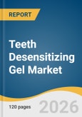 Teeth Desensitizing Gel Market Size, Share & Trends Analysis Report 2026-2033- Product Image
