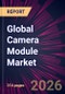 Global Camera Module Market 2026-2030 - Product Thumbnail Image