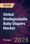 Global Biodegradable Baby Diapers Market 2026-2030 - Product Thumbnail Image