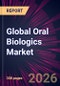 Global Oral Biologics Market 2026-2030 - Product Thumbnail Image