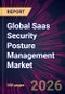Global Saas Security Posture Management Market 2026-2030 - Product Thumbnail Image