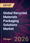 Global Recycled Materials Packaging Solutions Market 2026-2030 - Product Thumbnail Image