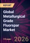 Global Metallurgical Grade Fluorspar Market 2026-2030 - Product Image