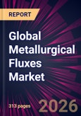 Global Metallurgical Fluxes Market 2026-2030- Product Image